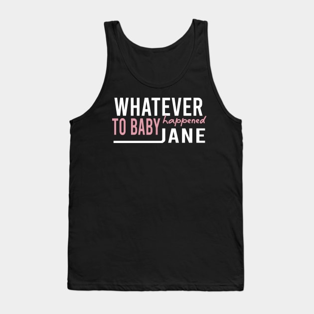 Whatever Happened To Baby Jane Tank Top by Mortensen